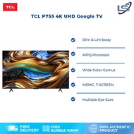 TCL 43" 50" 55" 65" 75" P755 4K UHD Google TV | Slim & Uni-body | AiPQ Processor | | T-SCREEN | 120H