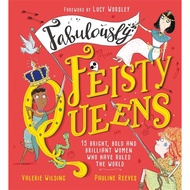 Fabulously Feisty Queens : 15 of the brightest a by Valerie Wilding Lucy Worsley Pauline Gregory (UK edition, paperback)