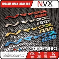 4 PCS NMAX 155 3D EMBLEMS JAPANESE NMAX LOGO MOTORCYCLE EMBLEMS NOT A STICKERS OR RAISED STICKERS MO