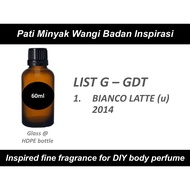 [LIST @ SENARAI G - GDT/ GIARDINI DI TOSCANI] Pati Tulen Inspirasi-Inspired Fragrance Oil/ BIANCO LA