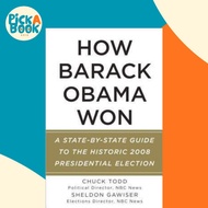 How Barack Obama Won : A State-By-State Guide to the Historic 2008 Presidential El by Chuck Todd (US