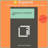 Astrology in Everyday Life by Ruth W Gross (US edition, paperback)
