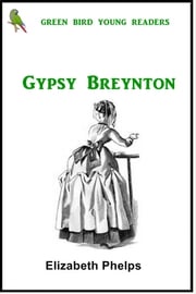 Gypsy Breyton Elizabeth Stuart Phelps