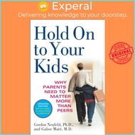 Hold On to Your Kids by MD Gabor Mate (UK edition, paperback)