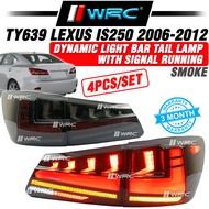 TY639 Lexus IS250 2006 - 2012 Dynamic Light Bar Tail Lamp With Signal Running ( Smoke )