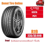 KUMHO ECSTA  รุ่น PS71  ขนาด 235/35 R19  จำนวน 1 เส้น - ยางรถยนต์ เก๋ง, SUV ขอบ19