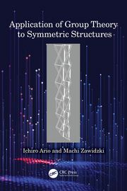 Application of Group Theory to Symmetric Structures Ichiro Ario