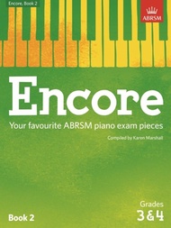 Encore: Book 2, Grades 3 & 4: Your favourite ABRSM piano exam pieces (ABRSM Exam Pieces)