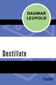 Destillate Dagmar Leupold