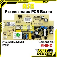 (1pc) ( Compatible : KHIND ) Refrigerator PCB Board FZ708 ( W19-60ABC )