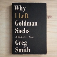 WHY I LEFT GOLDMAN SACHS Book WALL STREET STORYa BY GREG SMITH