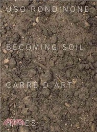 Ugo Rondinone: Becoming Soil