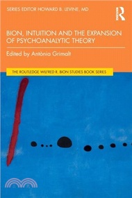 13774.Bion, Intuition and the Expansion of Psychoanalytic Theory