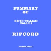 Summary of Keith William Nolan's Ripcord Everest Media