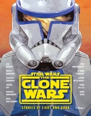 The Clone Wars: Stories of Light and Dark Lou Anders