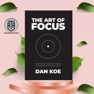 The Art of focus: Find Meaning, Reinvent Yourself and Create Your Ideal Future by Dan Koe (English V