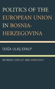 Politics of the European Union in Bosnia-Herzegovina Doga Ulas Eralp