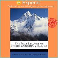 The State Records of North Carolina, Volume 3 by North Carolina (US edition, paperback)