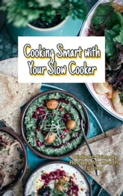 Cooking smart with Your Slow Cooker maalem med lamine
