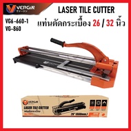 VERGIN แท่นตัดกระเบื้อง 26 นิ้ว 32 นิ้ว [ 660mm. | 860mm. ] | LASER TILE CUTTER