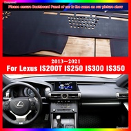 For Lexus IS IS200T IS250 IS300 IS350 2013 2015-2019 2020 2021 Suede Leather Dashmat Dashboard Cover