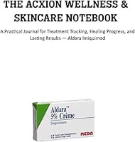 THE ACXION WELLNESS & SKINCARE NOTEBOOK: A Practical Journal for Treatment Tracking, Healing Progres