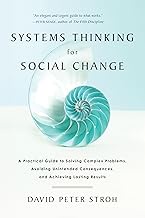 Systems Thinking For Social Change: A Practical Guide to Solving Complex Problems, Avoiding Unintend
