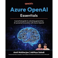 Azure OpenAI Essentials: practical guide to unlocking generative AI-powered innovation with Azure Op