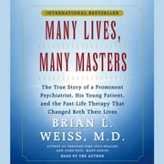Many Lives, Many Masters Brian L. Weiss, M.D.