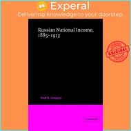 Russian National Income, 1885-1913 by Paul R. Gregory (UK edition, paperback)