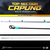 TOP SECTION CAPUNG PENTA SERIES Relix Nusantara Joran Pancing Rod UL ULtralight Spinning Baitcasting