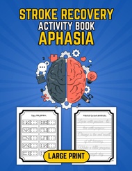 Stroke Recovery Activity Book Aphasia Large Print: Innovative Practices Workbook to Promote Cognitiv