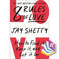 8 Rules Of Love: How Find It, Keep It, and Let It Go by Jay Shetty - english version