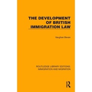 The Development of British Immigration Law by Vaughan Bevan
