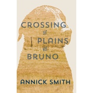 Crossing the Plains with Bruno by Annick Smith (US edition, paperback)