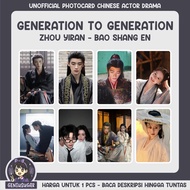 [CHIESE DRAMA] GENERATION TO GENERATION ZHOU YIRAN BAO SHANG EN UNOFFICIAL PHOTOCARD