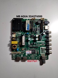 MAINBOARD MB MODULE MESIN TV LED AQUA 32AQT6500 32AQT 6500