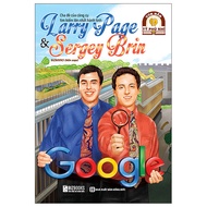 Ươm Mầm Tỷ Phú Nhí - Larry Page Và Sergey Brin - Cha Đẻ Của Công Cụ Tìm Kiếm Lớn Nhất Hành Tinh (Tái