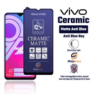 LAYAR Ceramic Matte Anti Blue Ray Vivo Y91 Y91c Y91i Y93s Y93 Y95 Y83 Y81 Y83 Pro Y85 Y77 2022 Y76s 