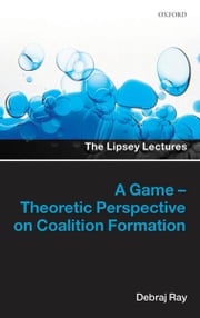 A Game-Theoretic Perspective on Coalition Formation Debraj Ray