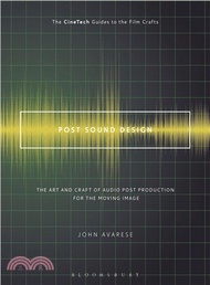 Post Sound Design ― The Art and Craft of Audio Post Production for the Moving Image