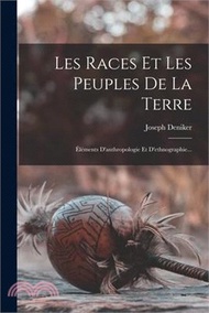 Les Races Et Les Peuples De La Terre: Éléments D'anthropologie Et D'ethnographie...