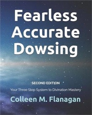 22556.Fearless Accurate Dowsing Second Edition: Your Three Step System to Divination Mastery