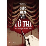 Sách - CUỘC HẸN VỚI TỬ THI - Sự Thật Phía Sau Cái Chết - Yoo Seong Ho