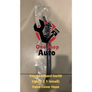 READY STOCK TOYOTA ALPHARD GGH20 3.5 SMALL VALVE COVER HOSE (high quality)