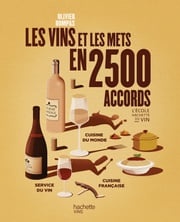 Les vins et les mets en 2500 accords Olivier Bompas