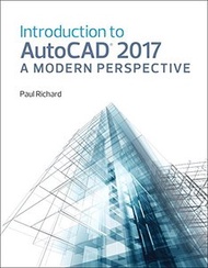 Introduction to AutoCAD 2017: A Modern Perspective