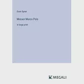 Messer Marco Polo: in large print