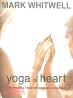 34712.Yoga Of Heart ─ The Healing Power Of Intimate Connection