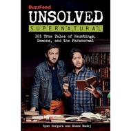 [sgstock] BuzzFeed Unsolved Supernatural: 101 True Tales of Hauntings, Demons, and the Paranormal - 